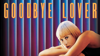 Goodbye Lover (1998) on Netflix in the USA Goodbye Lover (1998) on Netflix in the USA